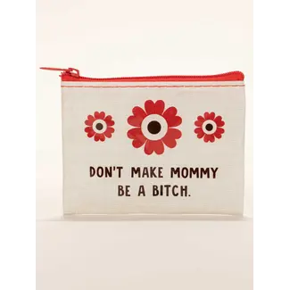Coin Purse - Don't Make Mommy