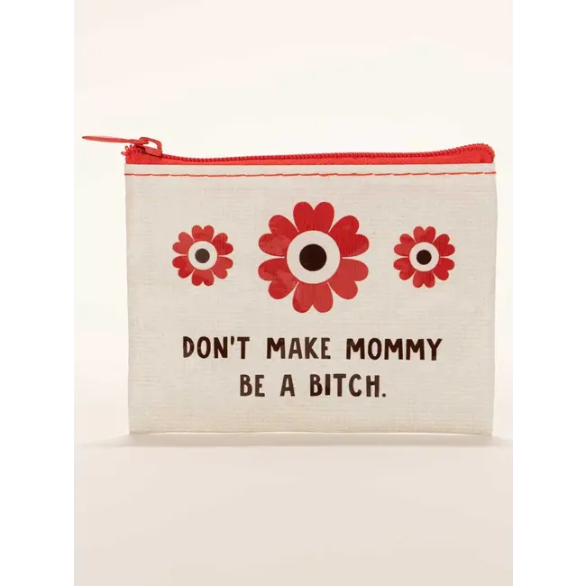 Coin Purse - Don't Make Mommy