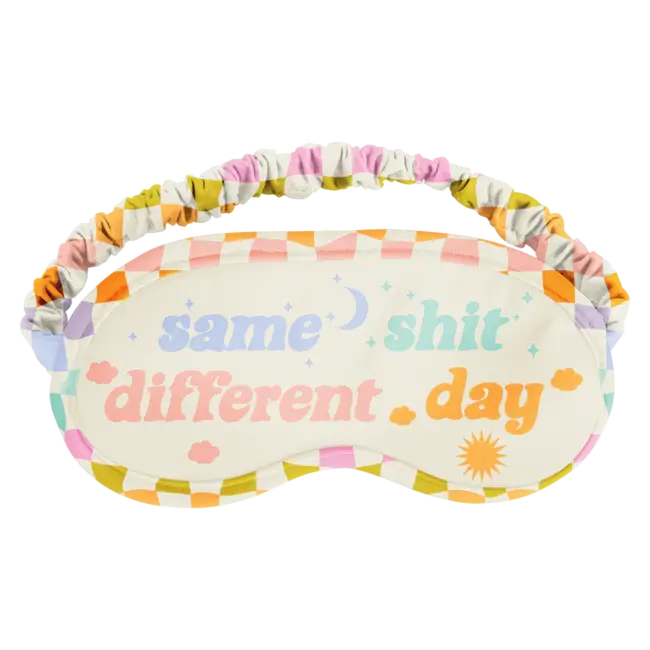Sleep Mask - Same Shit Different Day