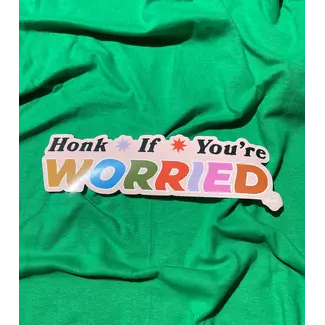 Honk If You're Worried Bumper Sticker