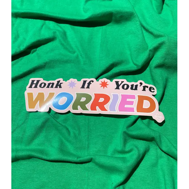 Honk If You're Worried Bumper Sticker