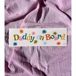 Daddy On Board Bumper Sticker