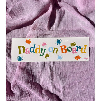 Daddy On Board Bumper Sticker