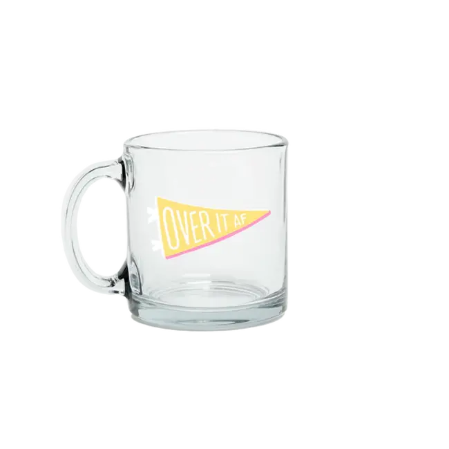 Clear Glass Mug - Over it AF