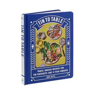 Tin to Table: Fancy, Snacky Recipes for Tin-thusiasts and A-fish-ionados