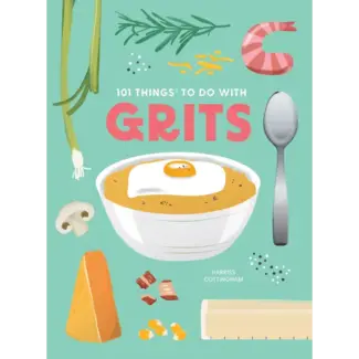 101 Things to Do With: Grits