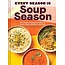 Every Season is Soup Season: 85+ Souper-Adaptable Recipes to Batch, Share, Reinvent, and Enjoy