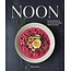 Noon: Simple Recipes for Scrumptious Midday Meals and More