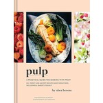 Pulp: A Practical Guide to Cooking with Fruit