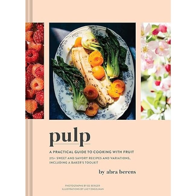 Pulp: A Practical Guide to Cooking with Fruit