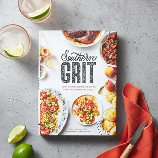 Southern Grit: 100+ Down-Home Recipes for the Modern Cook
