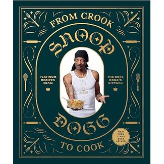 From Crook to Cook: Platinum Recipes from Tha Boss Dogg's Kitchen