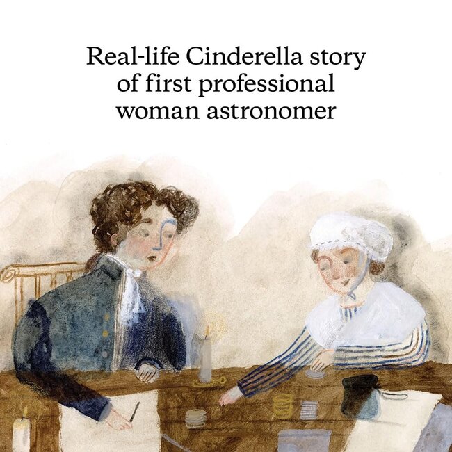 Comet Chaser: The True Cinderella Story of Caroline Herschel, the First Professional Woman Astronomer