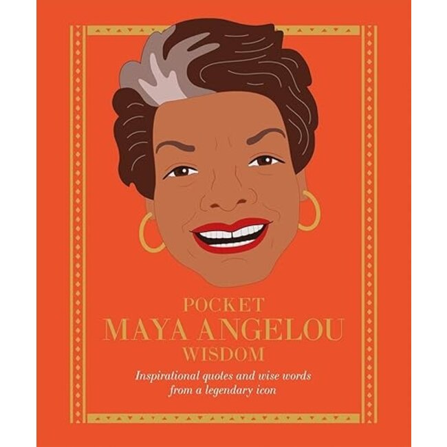 Pocket Maya Angelou Wisdom: Inspirational Quotes and Wise Words from a Legendary Icon