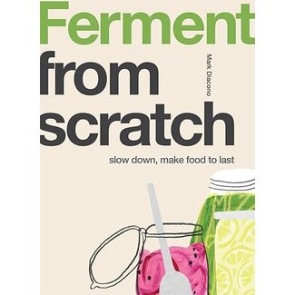 Ferment: Slow Down, Make Food to Last