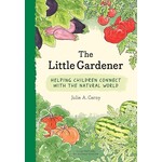 The Little Gardener: Helping Children Connect with the Natural World