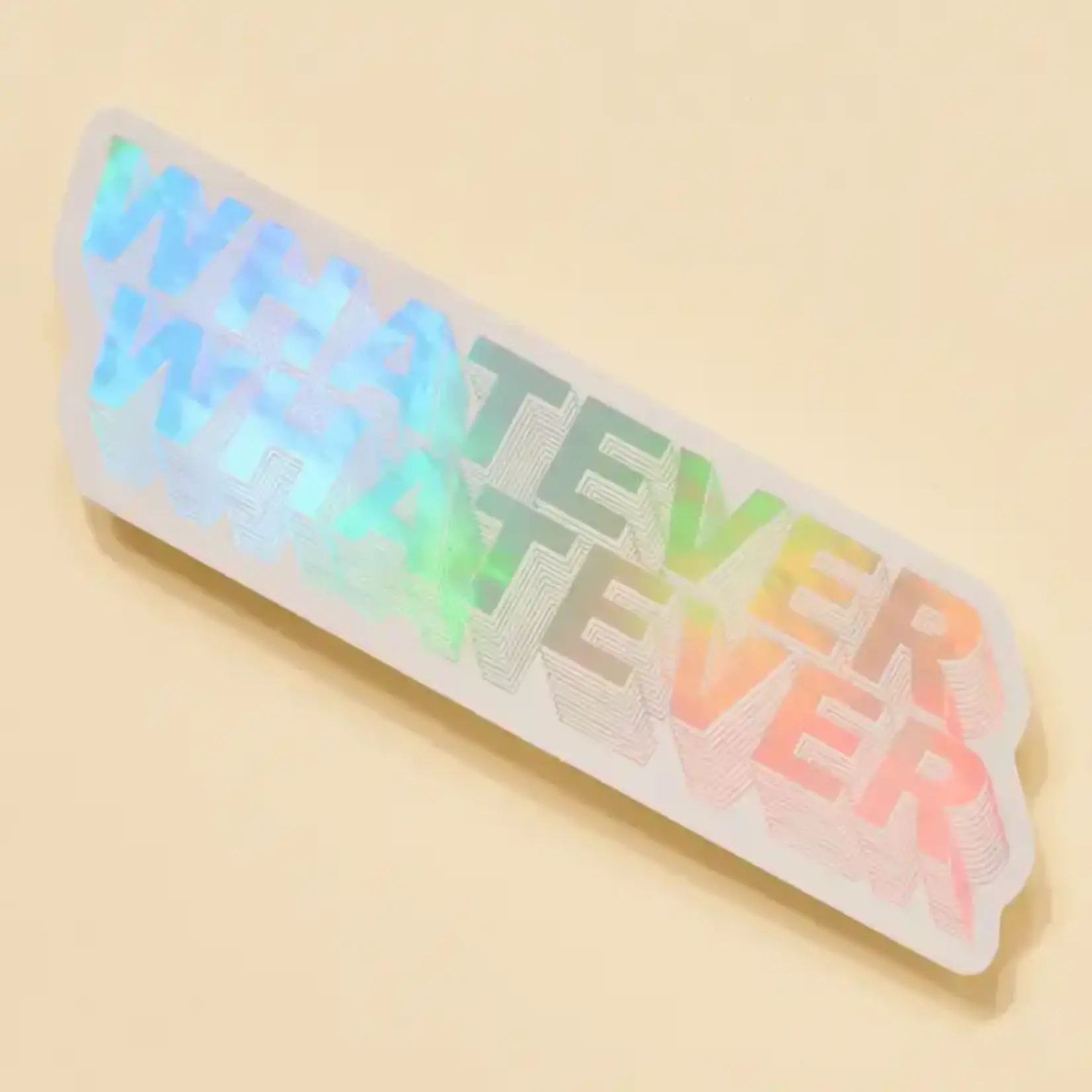 Whatever Whatever Holo Sticker