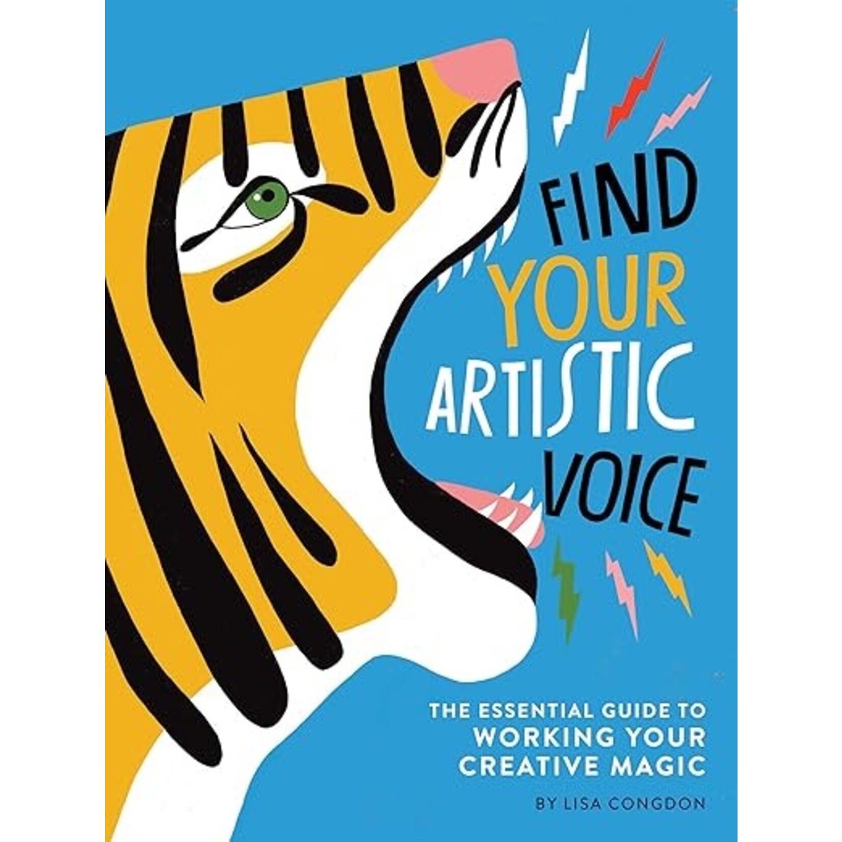 Find Your Artistic Voice: The Essential Guide to Working Your Creative Magic