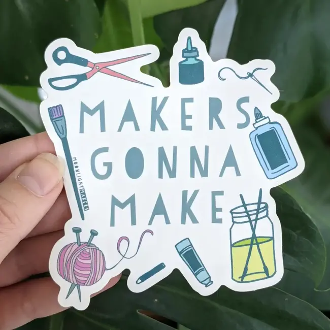Moonlight Makers Makers Gonna Make Sticker