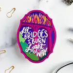 Billie Claire Handmade LLC Bridges I Burn Sticker