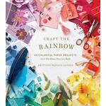 Craft the Rainbow: 40 Colorful Paper Projects from The House That Lars Built