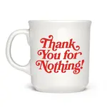Thank You For Nothing Mug