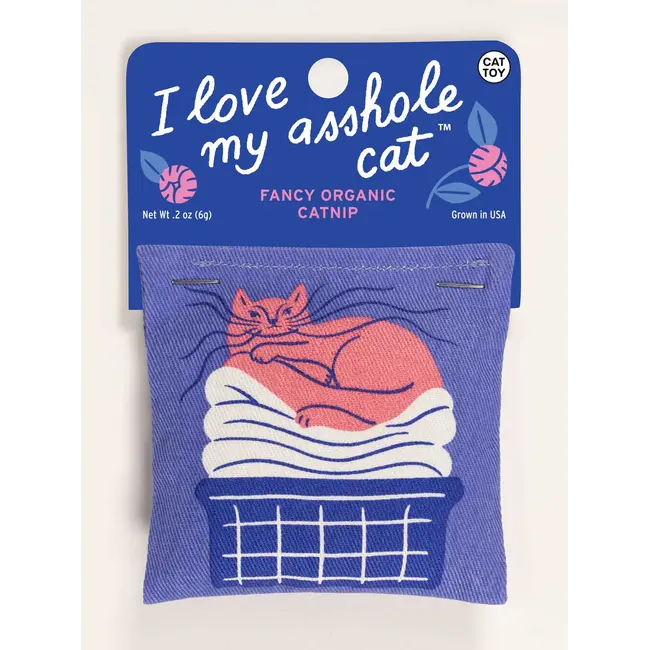 Catnip Toy - I Love My Asshole Cat