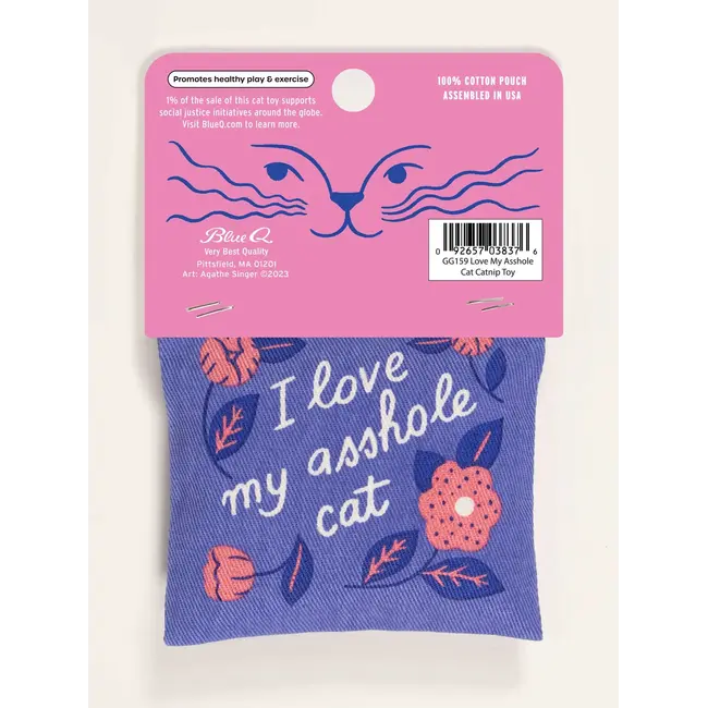 Catnip Toy - I Love My Asshole Cat