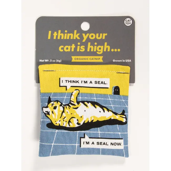 Catnip Toy - I Think Your Cat is High