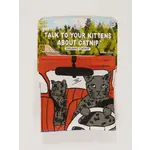 Catnip Toy - Talk to Your Kittens About Catnip