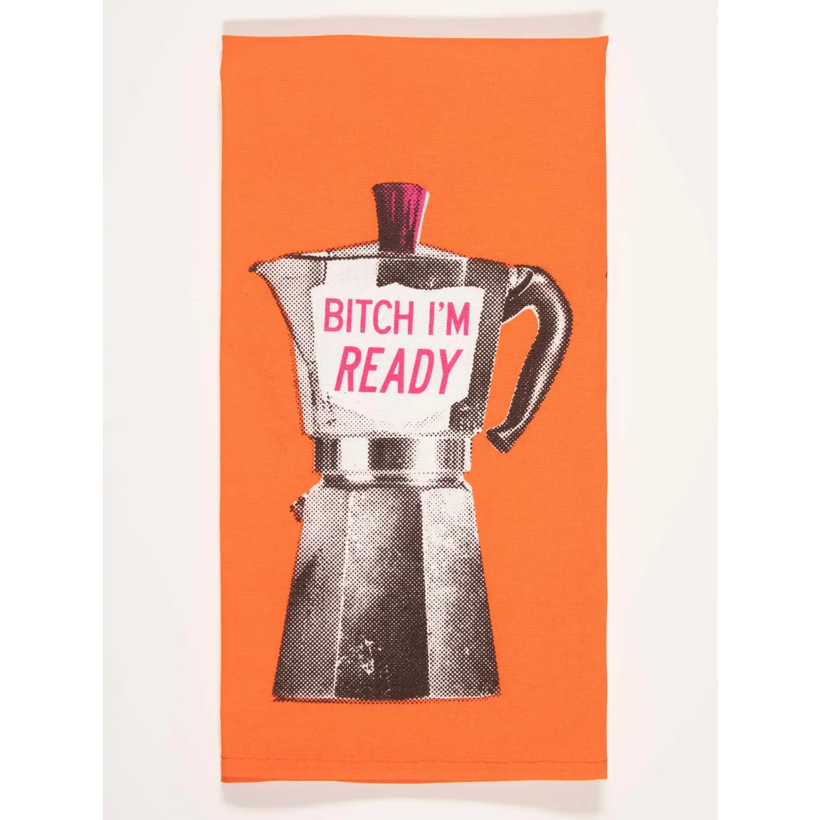 Dish Towel - Bitch I'm Ready