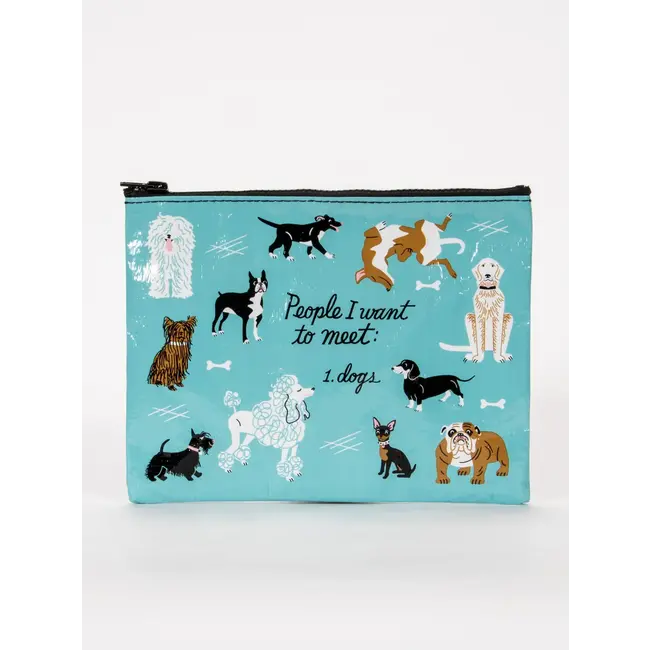 Zipper Pouch - People I Want To Meet: Dogs
