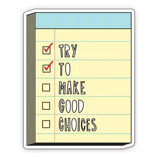 Try to Make Good Choices Sticker