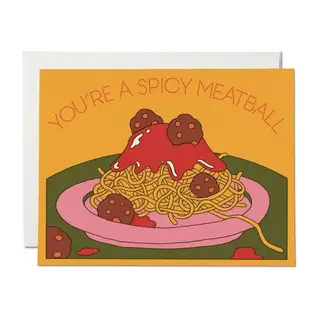 You're A Spicy Meatball Card