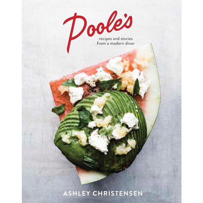 Poole's: Recipes and Stories from a Modern Diner