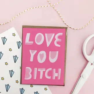Aviate Press Love You Bitch Card