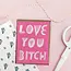 Aviate Press Love You Bitch Card