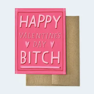 Happy Valentine's Day Bitch Card
