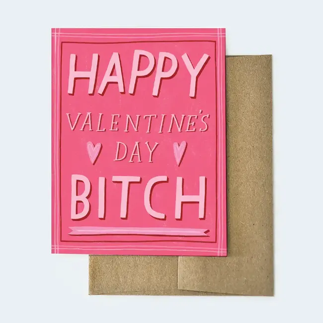 Aviate Press Happy Valentine's Day Bitch Card