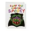 I Luff You Somefing Spooky Card