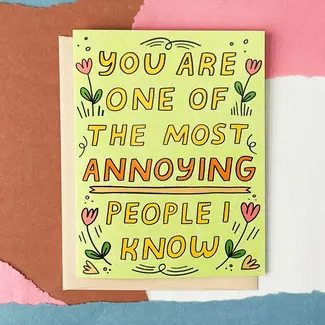 You're Annoying Card