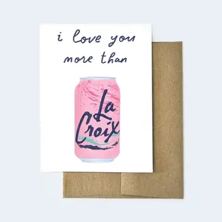 Aviate Press I Love You More Than La Croix Card