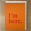yellowDog : creative ITYSK I'm Here Card