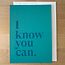 yellowDog : creative ITYSK I Know You Can Card