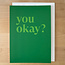 yellowDog : creative ITYSK You Okay Card