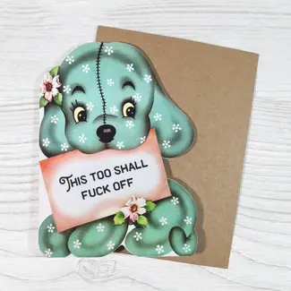 This Too Shall Fuck Off Card