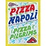 Pizza Napoli: Pizza Pilgrims Recipes and Stories from the Birthplace of Pizza