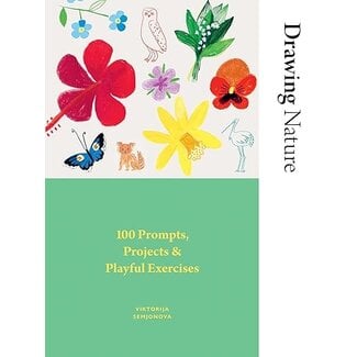 Drawing Nature: 100 Prompts, Projects and Playful