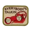 Everybodys Talkin  Iron-On Patch