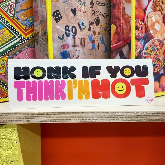 Honk if You Think I'm Hot Bumper Sticker